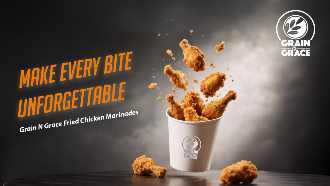 Make Every Bite Unforgettable with Grain N Grace Fried Chicken Marinades