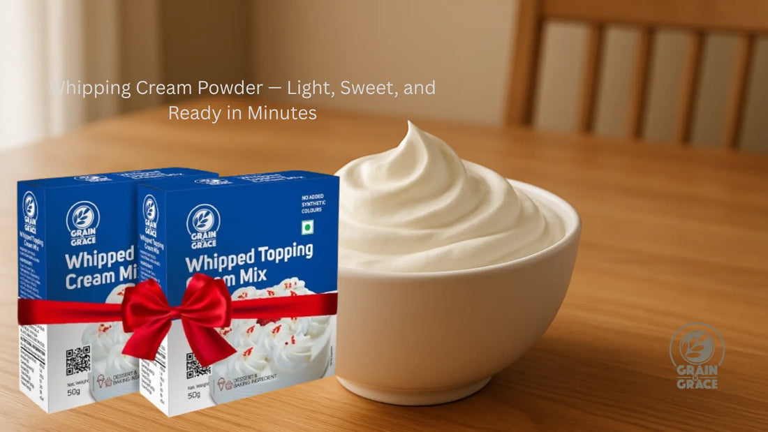 Whipping Cream Powder — Light, Sweet, and Ready in Minutes Grain N Grace
