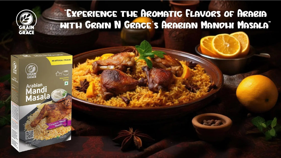Experience the Aromatic Flavors of Arabia with Grain N Grace’s  Arabian Mandhi Masala Grain N Grace