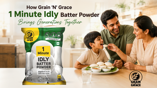 Traditional Idly vs Instant Idly: How Grain 'N' Grace 1 Minute Idly Batter Powder Brings Generations Together